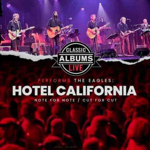 Classic Albums Live Tribute Show: The Eagles - Hotel California