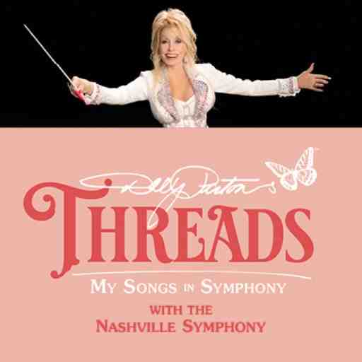 Dolly Parton's Threads - My Songs in Symphony