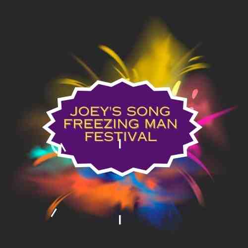 Joey's Song Freezing Man Festival