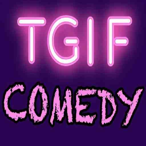 TGIF Comedy